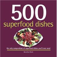 500 Superfood Dishes