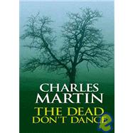 Dead Don't Dance : A Novel of Awakening