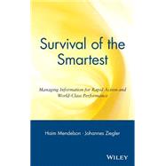 Survival of the Smartest Managing Information for Rapid Action and World-Class Performance