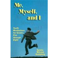 Me, Myself, and I : Youth Meditations for Grades 5-8