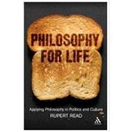 Philosophy for Life Applying Philosophy in Politics and Culture