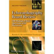 Echocardiography Board Review 500 Multiple Choice Questions with Discussion