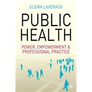 Public Health : Power, Empowerment and Professional Practice
