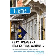HBO's Treme and Post-Katrina Catharsis The Mediated Rebirth of New Orleans