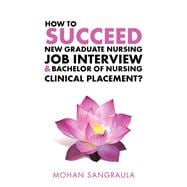 How to Succeed New Graduate Nursing Job Interview & Bachelor of Nursing Clinical Placement?
