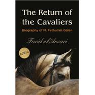 The Return of the Cavaliers Biography of Fethullah Gulen