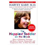 The Happiest Toddler on the Block: How to Eliminate Tantrums and Raise a Patient, Respectful and Cooperative One- to Four-year-old