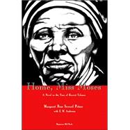 Home, Miss Moses : A Novel in the Time of Harriet Tubman