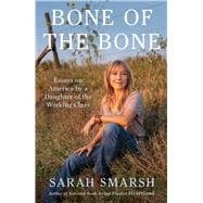 Bone of the Bone Essays on America by a Daughter of the Working Class