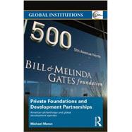 Private Foundations and Development Partnerships: American Philanthropy and Global Development Agendas