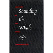 Sounding the Whale : Moby-Dick As Epic Novel