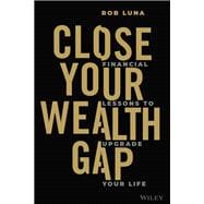 Close Your Wealth Gap Financial Lessons to Upgrade Your Life book cover, ISBN 9781394195602
