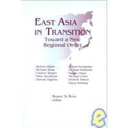 East Asia in Transition: Toward a New Regional Order: Toward a New Regional Order