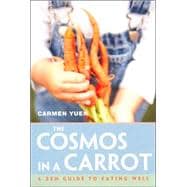 The Cosmos in a Carrot A Zen Guide to Eating Well