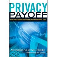 The Privacy Payoff: How Successful Business Build Customer Trust