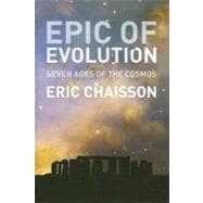 Epic Of Evolution: Seven Ages Of The Cosmos