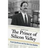 The Prince of Silicon Valley Frank Quattrone and the Dot-Com Bubble