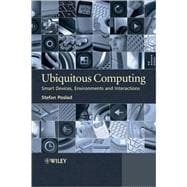 Ubiquitous Computing Smart Devices, Environments and Interactions,9780470035603