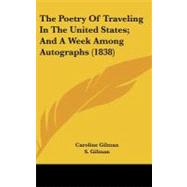 The Poetry of Traveling in the United States, and a Week Among Autographs