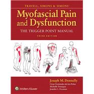 Travell, Simons & Simons' Myofascial Pain and Dysfunction The Trigger Point Manual