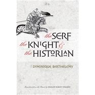 The Serf, the Knight, and the Historian