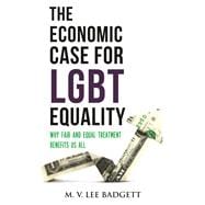 The Economic Case for LGBT Equality Why Fair and Equal Treatment Benefits Us All