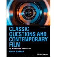 Classic Questions and Contemporary Film An Introduction to Philosophy