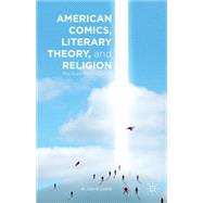 American Comics, Literary Theory, and Religion The Superhero Afterlife