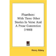 Phaethon : With Three Other Stories in Verse and A Prose Contention (1900)