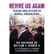 Revive Us Again Vision and Action in Moral Organizing