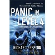 Panic in Level 4 Cannibals, Killer Viruses, and Other Journeys to the Edge of Science