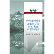 Presidential Leadership in an Age of Change