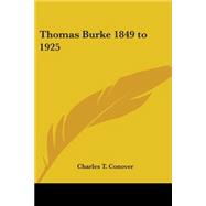 Thomas Burke 1849 to 1925