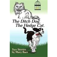 The Ditch Dog the Hedge Cat