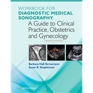 Workbook for Diagnostic Medical Sonography A Guide to Clinical Practice Obstetrics and Gynecology