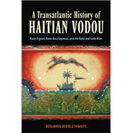 A Transatlantic History of Haitian Vodou
