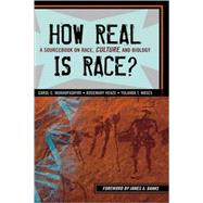 How Real Is Race? : A Sourcebook on Race, Culture, and Biology