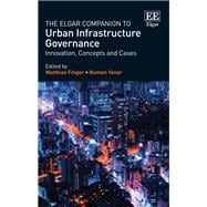 The Elgar Companion to Urban Infrastructure Governance