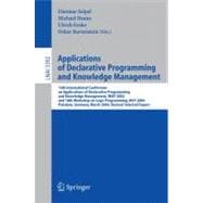 Applications of Declarative Programming and Knowledge Management : 15th International Conference on Applications of Declarative Programming and Knowledge Management, INAP 2004, and 18th Workshop on Logic Programming, WLP 2004, Potsdam, Germany, March 4-6, 2004, Revised Selected Papers