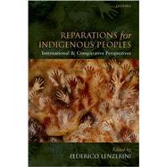 Reparations for Indigenous Peoples International and Comparative Perspectives