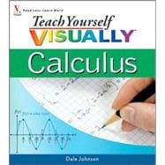 Teach Yourself VISUALLY<sup><small>TM</small></sup> Calculus