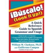 !Búscalo! (Look It Up!) : A Quick Reference Guide to Spanish Grammar and Usage