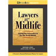 Lawyers at Midlife : Laying the Groundwork for the Road Ahead