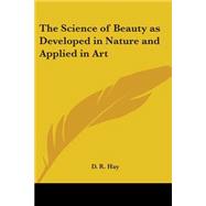 The Science of Beauty As Developed in Nature And Applied in Art