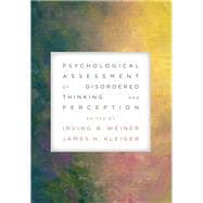 Psychological Assessment of Disordered Thinking and Perception,9781433835605