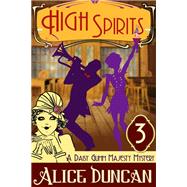 High Spirits (A Daisy Gumm Majesty Mystery, Book 3)