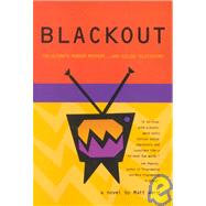 Blackout : The Ultimate Murder Mystery . . . Who Killed Television?