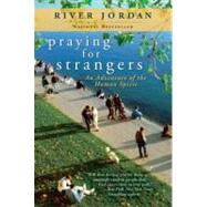 Praying for Strangers : An Adventure of the Human Spirit
