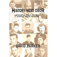 History Next Door : Stories of World War II by Hampton Roads Veterans