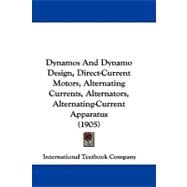 Dynamos and Dynamo Design, Direct-current Motors, Alternating Currents, Alternators, Alternating-current Apparatus